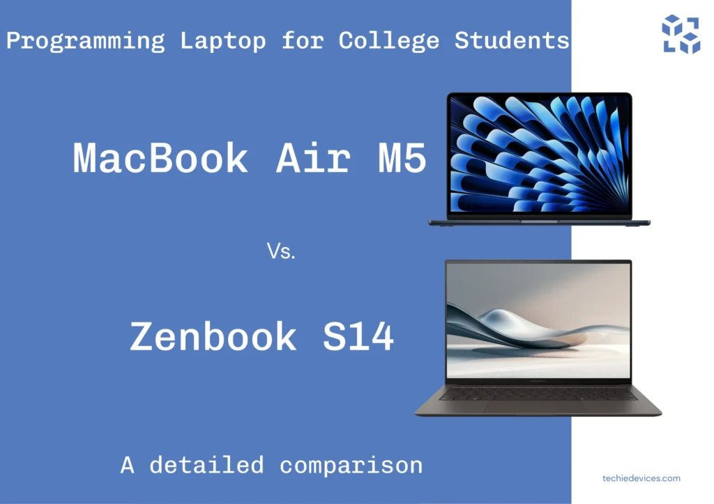 MacBook Air M5 vs. ASUS Zenbook S14: Best Programming Laptop for College Students 1 Untitled 01 October 2026 at 00.23.42 2